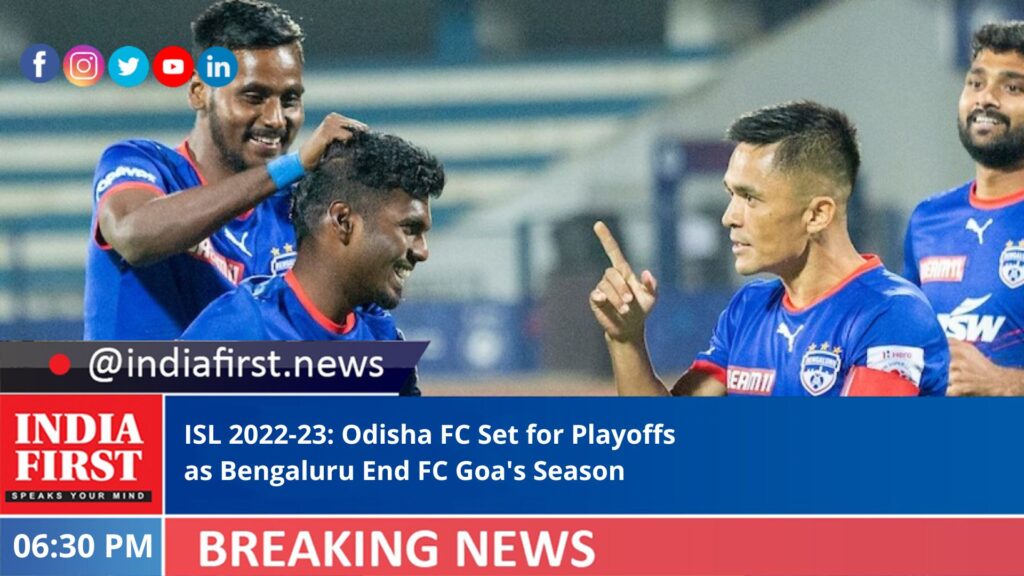 ISL 2022-23: Odisha FC Set For Playoffs As Bengaluru End FC Goa’s ...