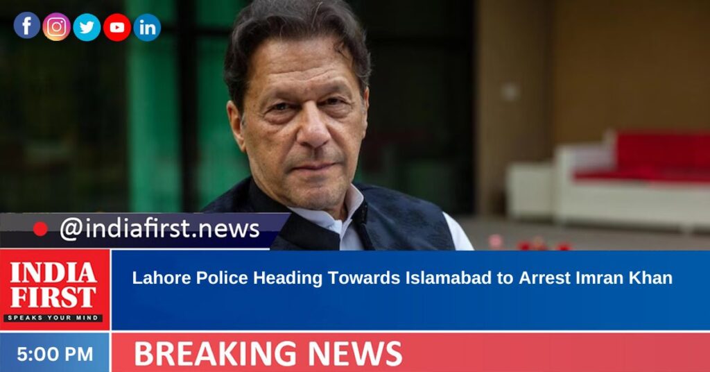 Lahore Police Heading Towards Islamabad To Arrest Imran Khan India