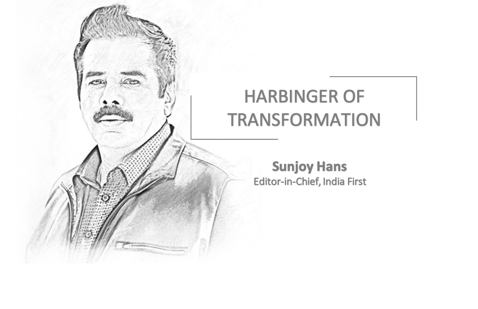 HARBINGER OF Transformation- Sunjoy Hans