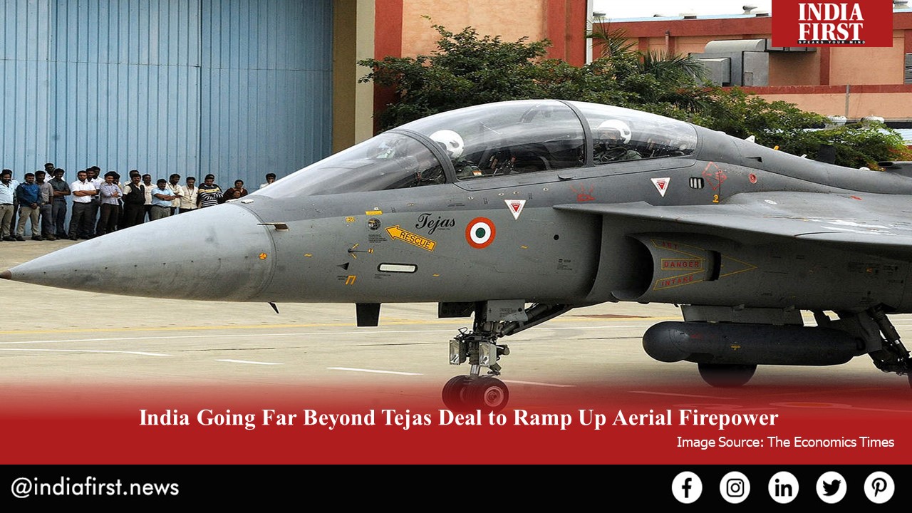 India Going Far Beyond Tejas Deal to Ramp Up Aerial Firepower