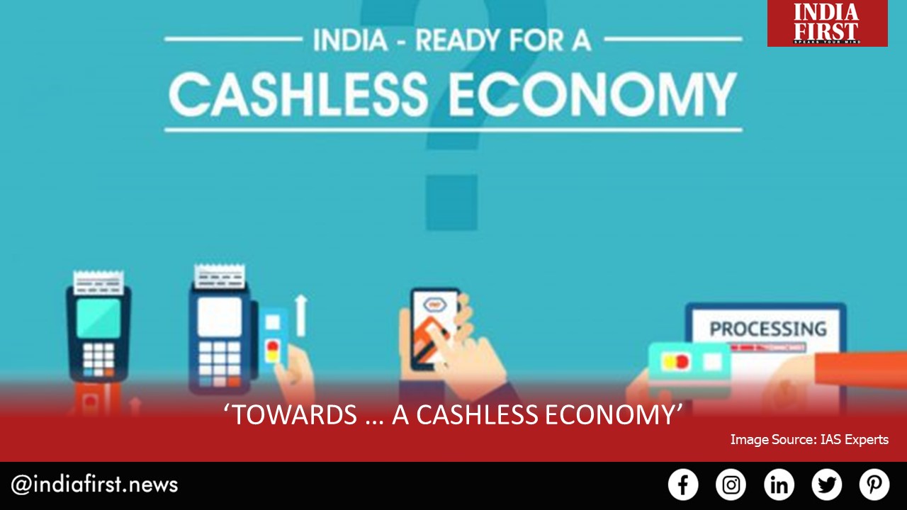 ‘TOWARDS … A CASHLESS ECONOMY’ - India First E Newspaper