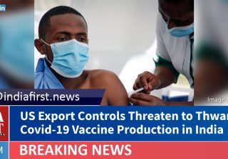 US Export Controls Threaten to Thwart Covid-19 Vaccine Production in India