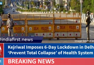 Kejriwal Imposes 6-Day Lockdown in Delhi to ‘Prevent Total Collapse’ of Health System
