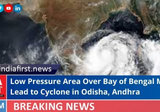 Low Pressure Area Over Bay of Bengal May Lead to Cyclone in Odisha, Andhra