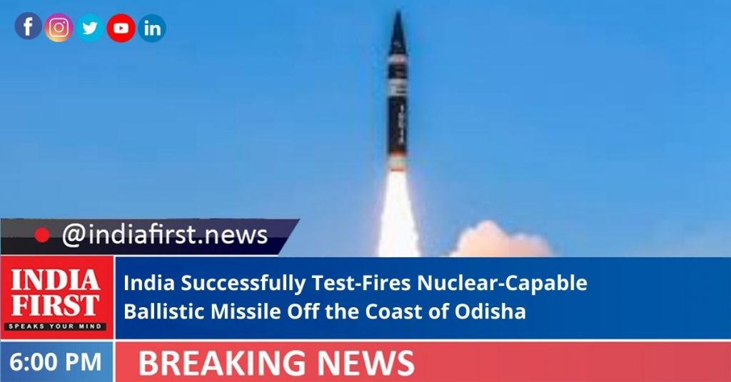 India Successfully Test-Fires Nuclear-Capable Ballistic Missile Off The ...