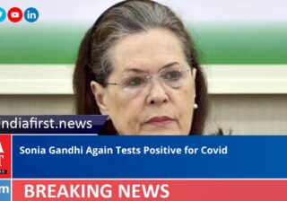 Sonia Gandhi Again Tests Positive for Covid