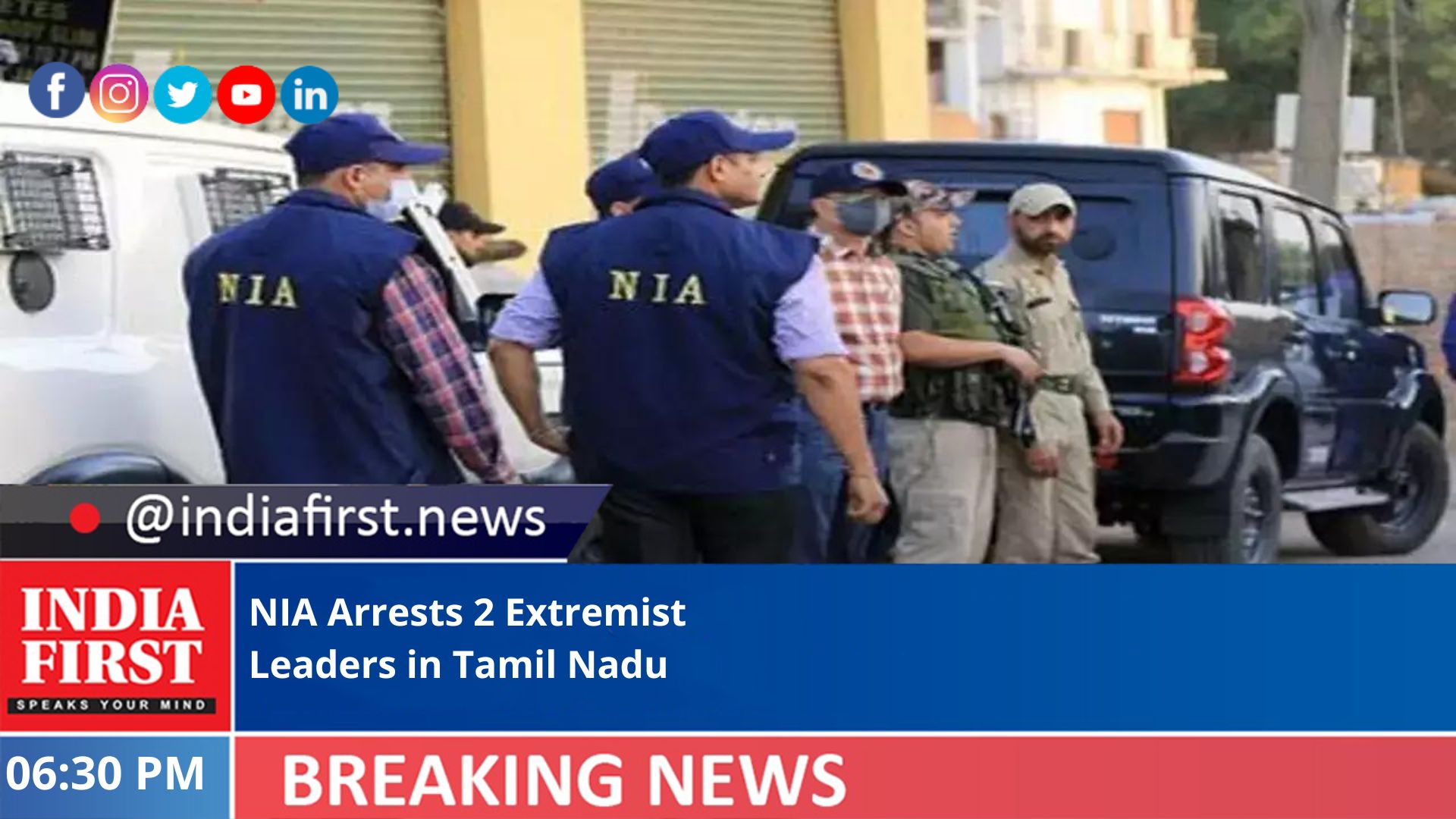 NIA Arrests 2 Extremist Leaders In Tamil Nadu - India First E Newspaper