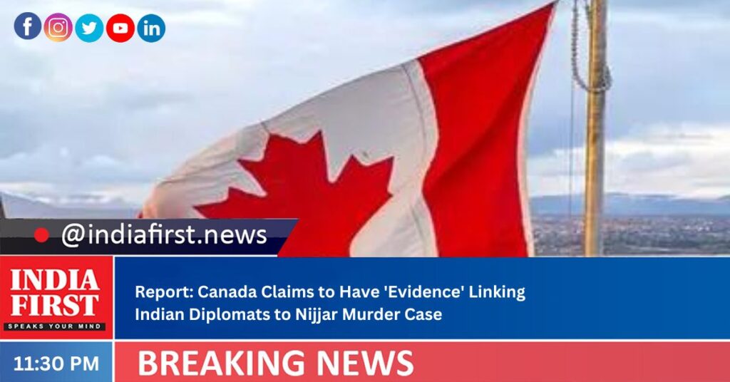 Report: Canada Claims To Have ‘Evidence’ Linking Indian Diplomats To ...